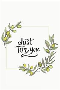 Just For You