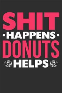 Shit Happens Donuts Helps