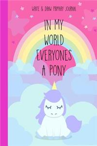 Write & Draw Primary Journal In My World Everyones A Pony