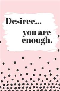 Desiree You are Enough