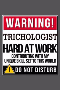 Warning Trichologist Hard At Work