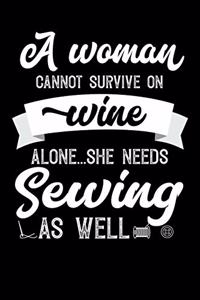 A Woman Cannot Survive On Wine Alone She Needs Sewing As Well