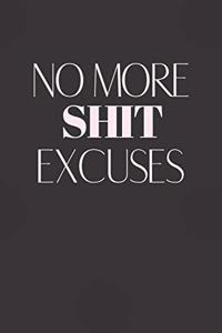 No More Shit Excuses