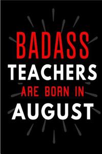 Badass Teachers Are Born In August