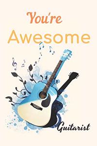 You're Awesome Guitarist Notebook Journal