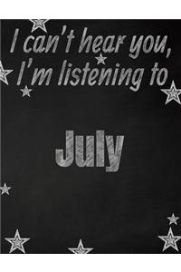 I can't hear you, I'm listening to July creative writing lined notebook