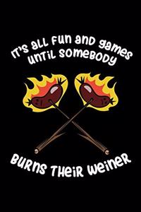 It's All Fun And Games Until Somebody Burns Their Weiner