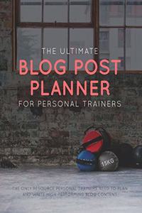 The Ultimate Blog Post Planner for Personal Trainers