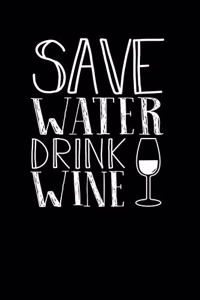 Save Water Drink Wine