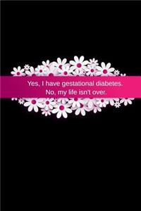 Yes, I Have Gestational Diabetes. No, My Life Isn't Over.