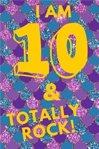 I Am 10 & Totally Rock!: Glitter Mermaid Under the Sea - Ten 10 Yr Old Girl Journal Ideas Notebook - Gift Idea for 10th Happy Birthday Present Note Book Preteen Tween Basket