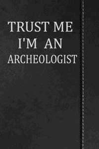 Trust Me I'm an Archeologist