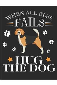 When All Else Fails Hug the Dog