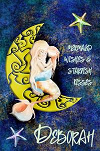 Mermaid Wishes and Starfish Kisses Deborah