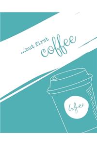 ...but first Coffee