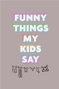 Funny Things My Kids Say