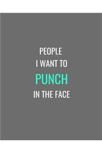 People I Want To Punch In The Face