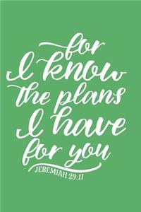 JEREMIAH 29 11 For I Know the Plans I Have For You