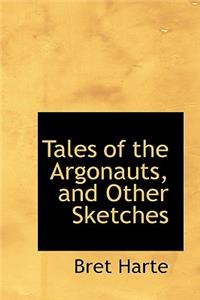 Tales of the Argonauts, and Other Sketches