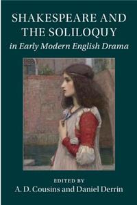 Shakespeare and the Soliloquy in Early Modern English Drama