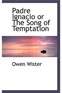 Padre Ignacio or the Song of Temptation