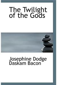 The Twilight of the Gods