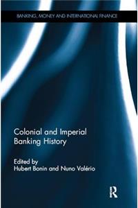 Colonial and Imperial Banking History