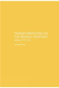 Transformations on the Bengal Frontier