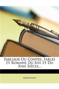 Fabliaux Ou Contes, Fables Et Romans Du Xiie Et Du Xiiie Siecle...