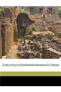 Suklayajussarvanukramasutram Volume 1