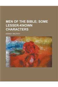 Men of the Bible; Some Lesser-Known Characters