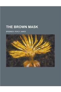 The Brown Mask