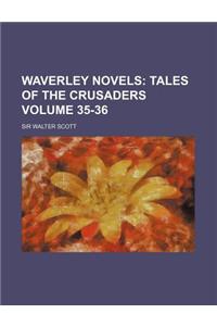 Waverley Novels; Tales of the Crusaders Volume 35-36