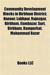 Community Development Blocks in Birbhum District; Nanoor, Labhpur, Rajnagar, Birbhum, Ilambazar, Suri, Birbhum, Rampurhat, Mahammad Bazar