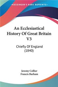 Ecclesiastical History Of Great Britain V3