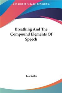 Breathing And The Compound Elements Of Speech