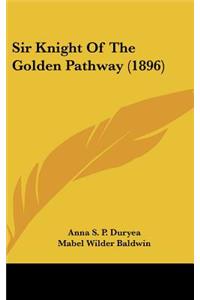 Sir Knight of the Golden Pathway (1896)