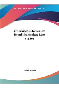 Griechische Statuen Im Republikanischen ROM (1880)