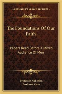 The Foundations Of Our Faith