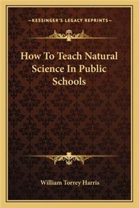 How to Teach Natural Science in Public Schools