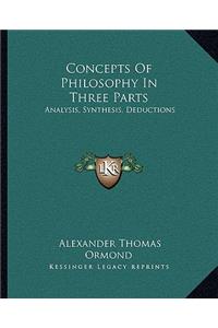 Concepts Of Philosophy In Three Parts