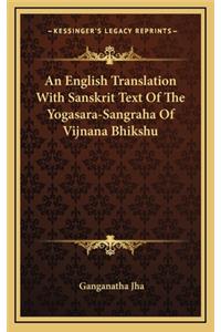 English Translation With Sanskrit Text Of The Yogasara-Sangraha Of Vijnana Bhikshu