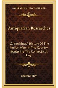 Antiquarian Researches
