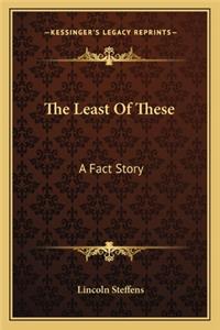 The Least Of These