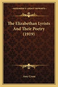 The Elizabethan Lyrists and Their Poetry (1919)