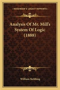 Analysis of Mr. Mill's System of Logic (1888)