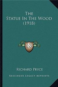 Statue in the Wood (1918)