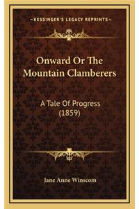 Onward or the Mountain Clamberers