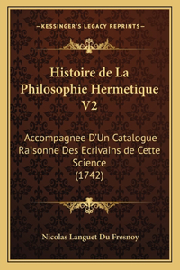 Histoire de La Philosophie Hermetique V2