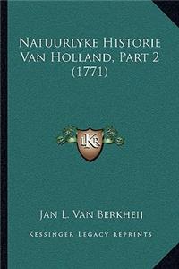 Natuurlyke Historie Van Holland, Part 2 (1771)